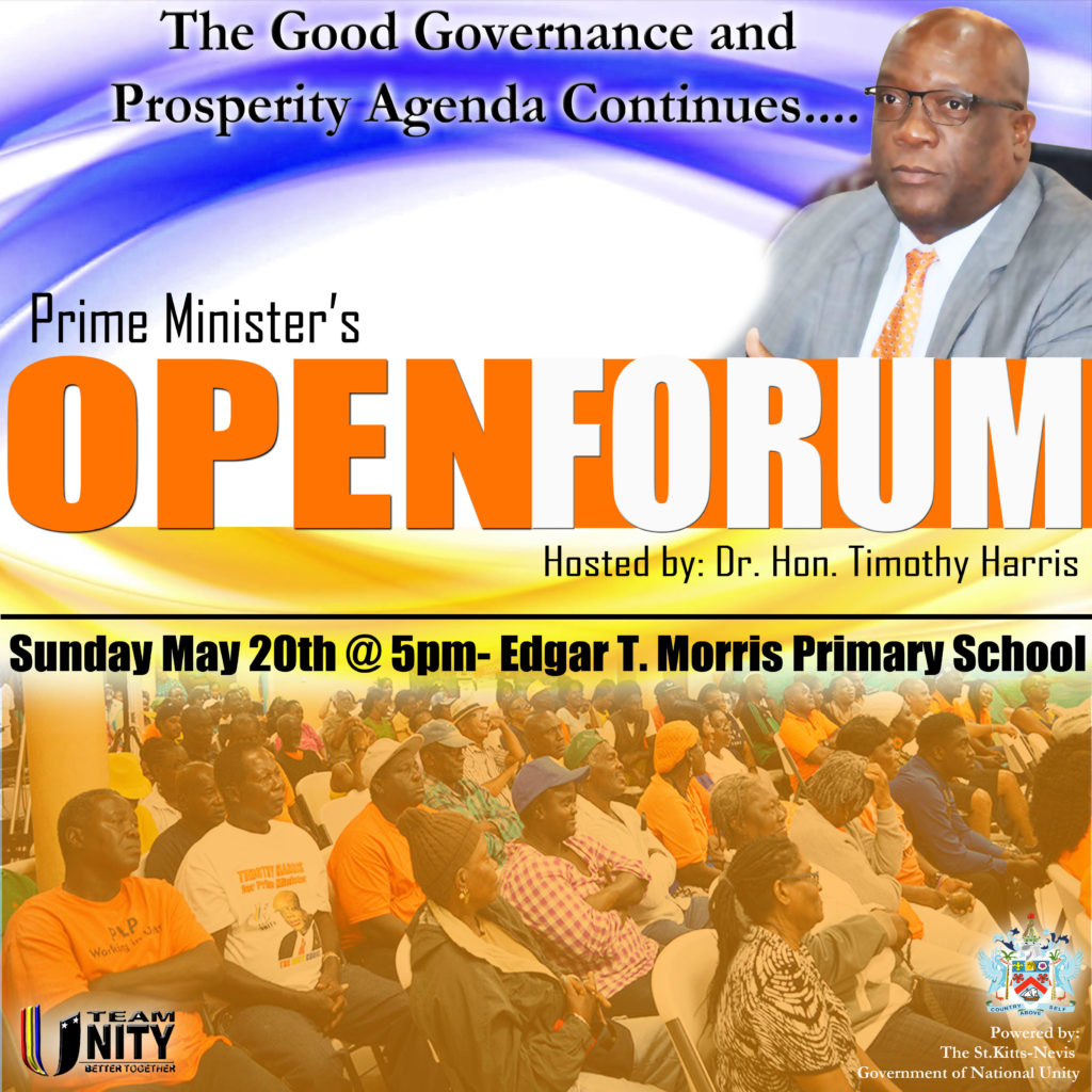 PM HARRIS WILL HOST THE PRIME MINISTER’S OPEN FORUM THIS SUNDAY, MAY 20TH AT THE EDGAR T. MORRIS PRIMARY SCHOOL IN TABERNACLE, ST. KITTS
