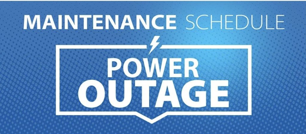 SCHEDULED MAINTENANCE OUTAGES FOR 7th FEBRUARY – 11th FEBRUARY