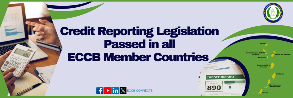 Credit Reporting Legislation Passed in all ECCB Member Countries