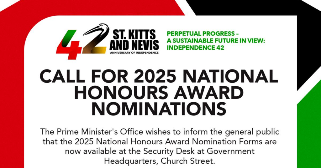 NOMINATIONS NOW OPEN FOR 2025 NATIONAL HONOURS AWARDS IN SAINT KITTS AND NEVIS